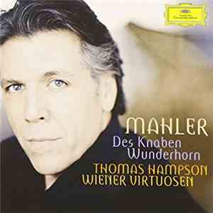 Mahler – Thomas Hampson, Wiener Virtuosen - Des Knaben Wunderhorn download mp3