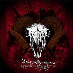 Shotgun Orchestra - 15 Years Of Breakcore Agony download mp3