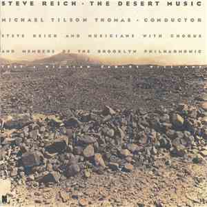 Steve Reich - Michael Tilson Thomas / Steve Reich And Musicians With Chorus And Members Of The Brooklyn Philharmonic / William Carlos Williams - The Desert Music download mp3