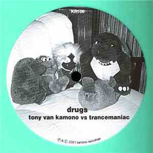 Tony Van Kamono, Trancemaniac - Drugs download mp3