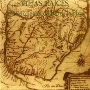 Viejas Raices - De Las Colonias Del Río De La Plata download mp3