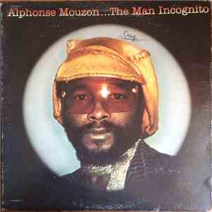 Alphonse Mouzon - The Man Incognito download mp3