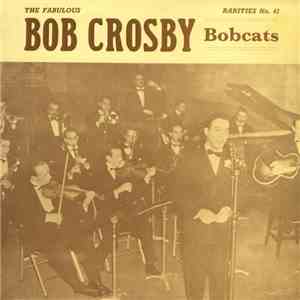 Bob Crosby Bob Cats - The Fabulous Bob Crosby Bob Cats mp3 download