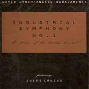 David Lynch / Angelo Badalamenti - Industrial Symphony No. 1 : The Dream Of The Broken Hearted mp3 download