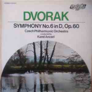Dvořák — Czech Philharmonic Orchestra - Karel Ančerl - Symphony No. 6 In D, Op. 60 download mp3