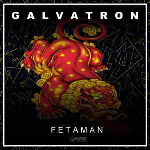 Galvatron  - Fetaman download mp3