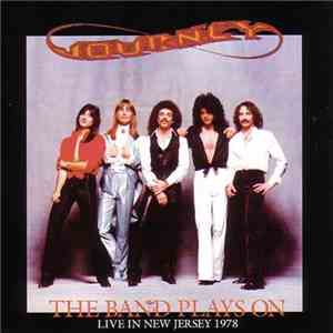 Journey - The Band Plays On (Live In New Jersey 1978) download mp3