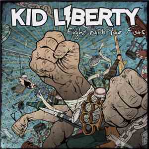Kid Liberty - Fight With Your Fists mp3 download
