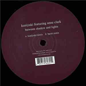 Kuniyuki Featuring Anne Clark - Between Shadow And Lights download mp3