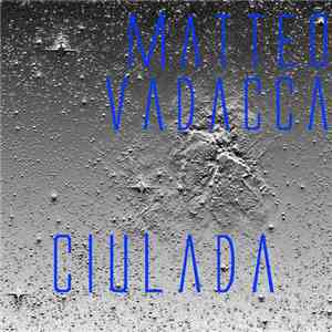 Matteo Vadacca - Ciulada download mp3