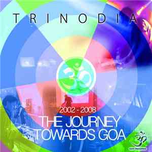 Trinodia - The Journey Towards Goa: 2002 - 2008 download mp3