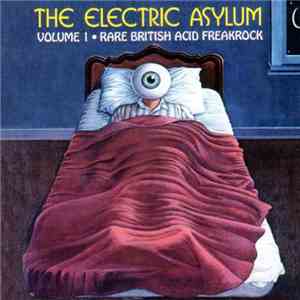 Various - The Electric Asylum Volume 1 - Rare British Acid Freakrock download mp3