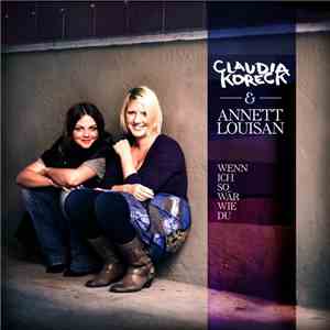 Claudia Koreck & Annett Louisan - Wenn Ich So Wär Wie Du mp3 download