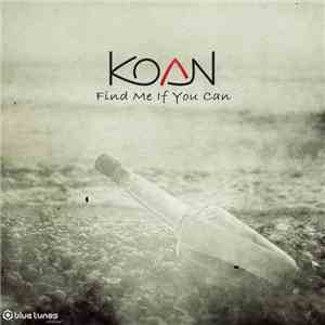 Koan  - Find Me If You Can download mp3