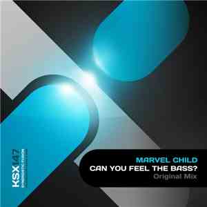 Marvel Child - Can You Feel The Bass? download mp3