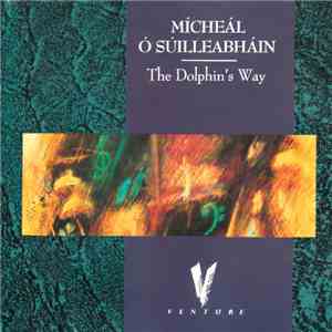 Mícheál Ó Súilleabháin - The Dolphin's Way download mp3