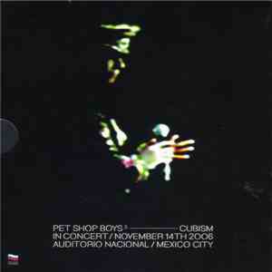 Pet Shop Boys - Cubism / In Concert / November 14th 2006 / Auditorio Nacional / Mexico City download mp3