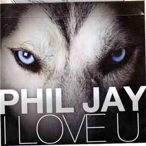 Phil Jay - I Love U download mp3