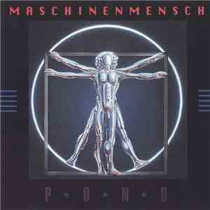 P.O.N.D. - Maschinenmensch download mp3