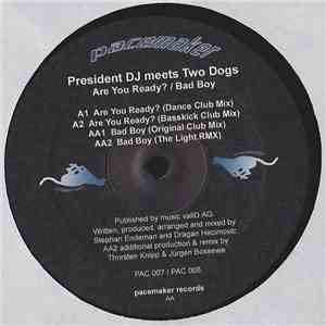 President DJ meets Two Dogs - Are You Ready? / Bad Boy mp3 download