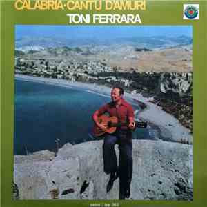 Toni Ferrara - Calabria Cantu D'Amuri download mp3