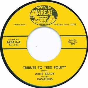 Arlie Brady And The Cavaliers - Tribute To "Red Foley" / Throw More Kindlin' On The Fire mp3 download
