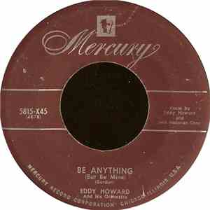 Eddy Howard And His Orchestra - Be Anything (But Be Mine) / She Took download mp3