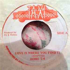 Home T-4 - Love Is Where You Find It download mp3