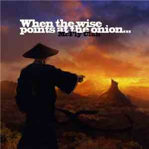 McFly Clan - When The Wise Points At The Onion... download mp3