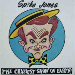 Spike Jones - The Craziest Show On Earth download mp3