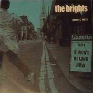 The Brights - It Won't Be Long Now mp3 download