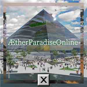 ☒ - Æther Paradise Online download mp3