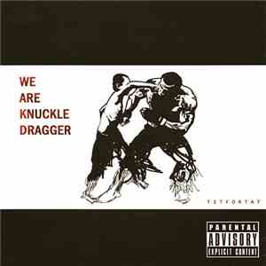 We Are Knuckle Dragger - Titfortat download mp3