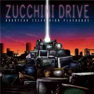 Zucchini Drive - Goodyear Television Playhouse download mp3