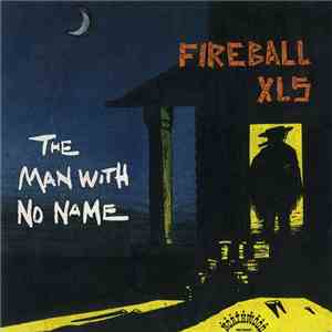 Fireball XL5 - The Man With No Name download mp3