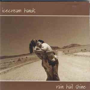 Icecream Hands - Rain Hail Shine download mp3