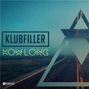 Klubfiller - How Long download mp3