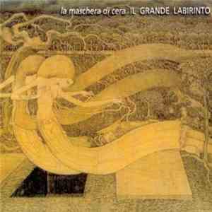 La Maschera Di Cera - Il Grande Labirinto download mp3