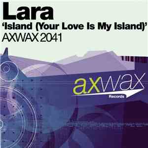 Lara  - Island (Your Love Is My Island) download mp3