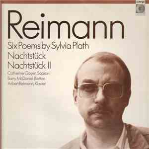 Reimann - Catherine Gayer, Barry McDaniel, Aribert Reimann - Six Poems By Sylvia Plath / Nachtstück / Nachtstück II download mp3