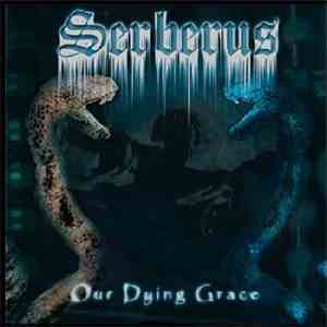 Serberus - Our Dying Grace download mp3