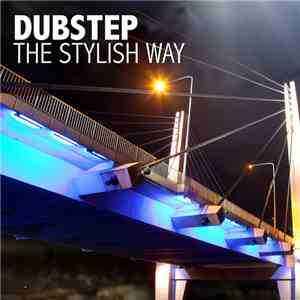 Various - Dubstep: The Stylish Way download mp3