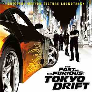 Various - The Fast And The Furious: Tokyo Drift - Original Motion Picture Soundtrack download mp3