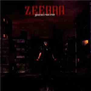 Zeebra - Based On A True Story download mp3