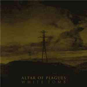 Altar Of Plagues - White Tomb download mp3