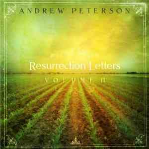 Andrew Peterson - Resurrection Letters Volume II download mp3