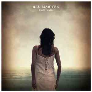 Blu Mar Ten - Black Water download mp3