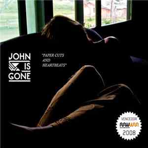 John Is Gone - Paper Cuts And Heartbeats download mp3