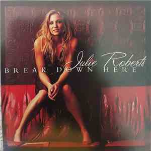 Julie Roberts - Break Down Here download mp3