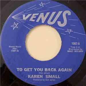 Karen Small - To Get You Back Again / That's Why I Cry download mp3